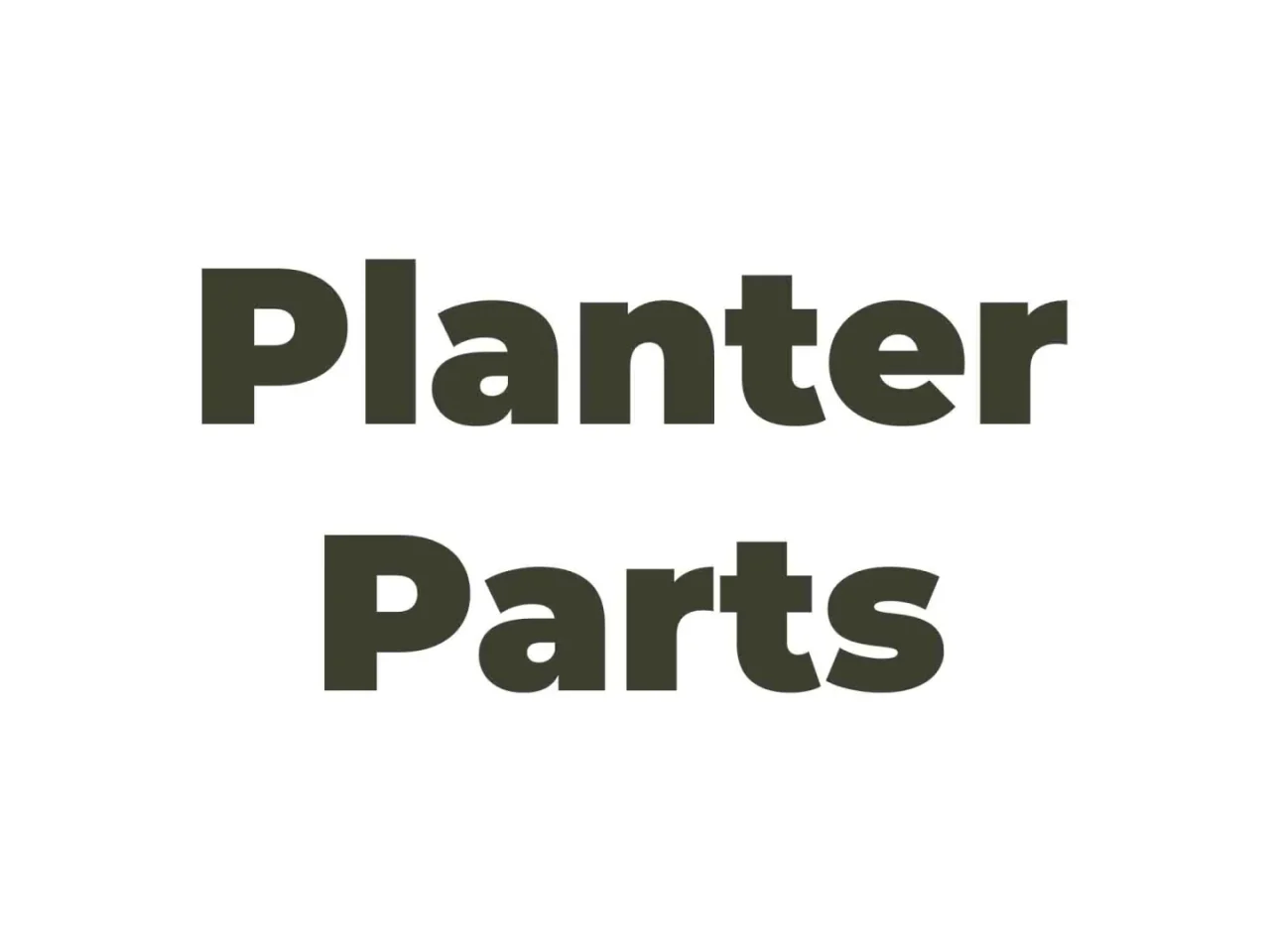 Planter parts